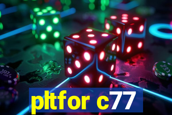 pltfor c77